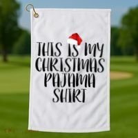 This Is My Christmas Pajama Shirt Golf Towel thumb 1