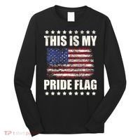 This Is My Pride Flag USA American 4th Of July Patriotic Long Sleeve Shirt thumb 0