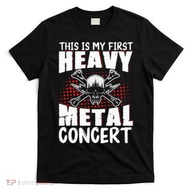 This Is My First Heavy Metal Concert T-Shirt