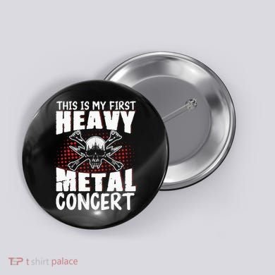 This Is My First Heavy Metal Concert Button