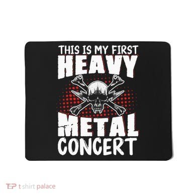 This Is My First Heavy Metal Concert Mousepad