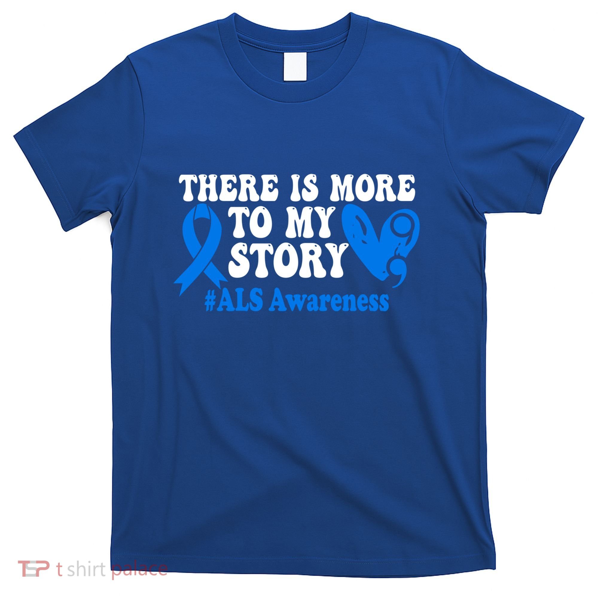 There Is More To My Story Blue Ribbon Als Awareness Month Gift T-Shirt