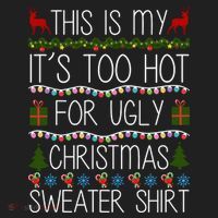 This Is My It's Too Hot For Ugly Christmas Sweater Shirt Women's Sweatshirt thumb 2