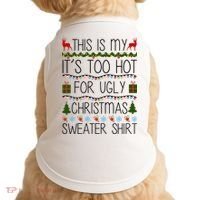 This Is My It's Too Hot For Ugly Christmas Sweater Shirt Doggie Tank thumb 0
