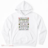 This Is My It's Too Hot For Ugly Christmas Sweater Shirt Hoodie thumb 0