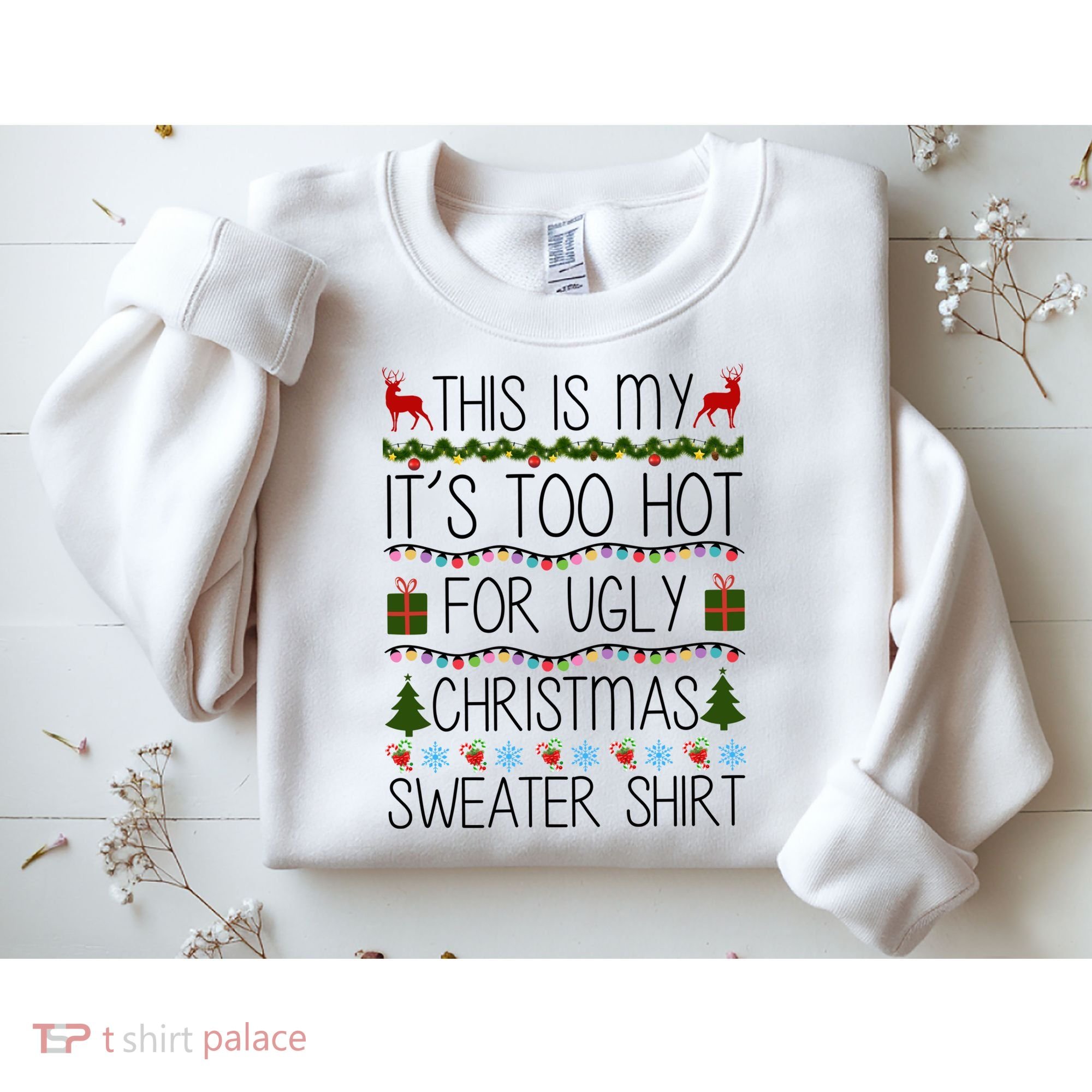 This Is My It's Too Hot For Ugly Christmas Sweater Shirt Sweatshirt