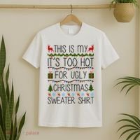 This Is My It's Too Hot For Ugly Christmas Sweater Shirt T-Shirt thumb 2