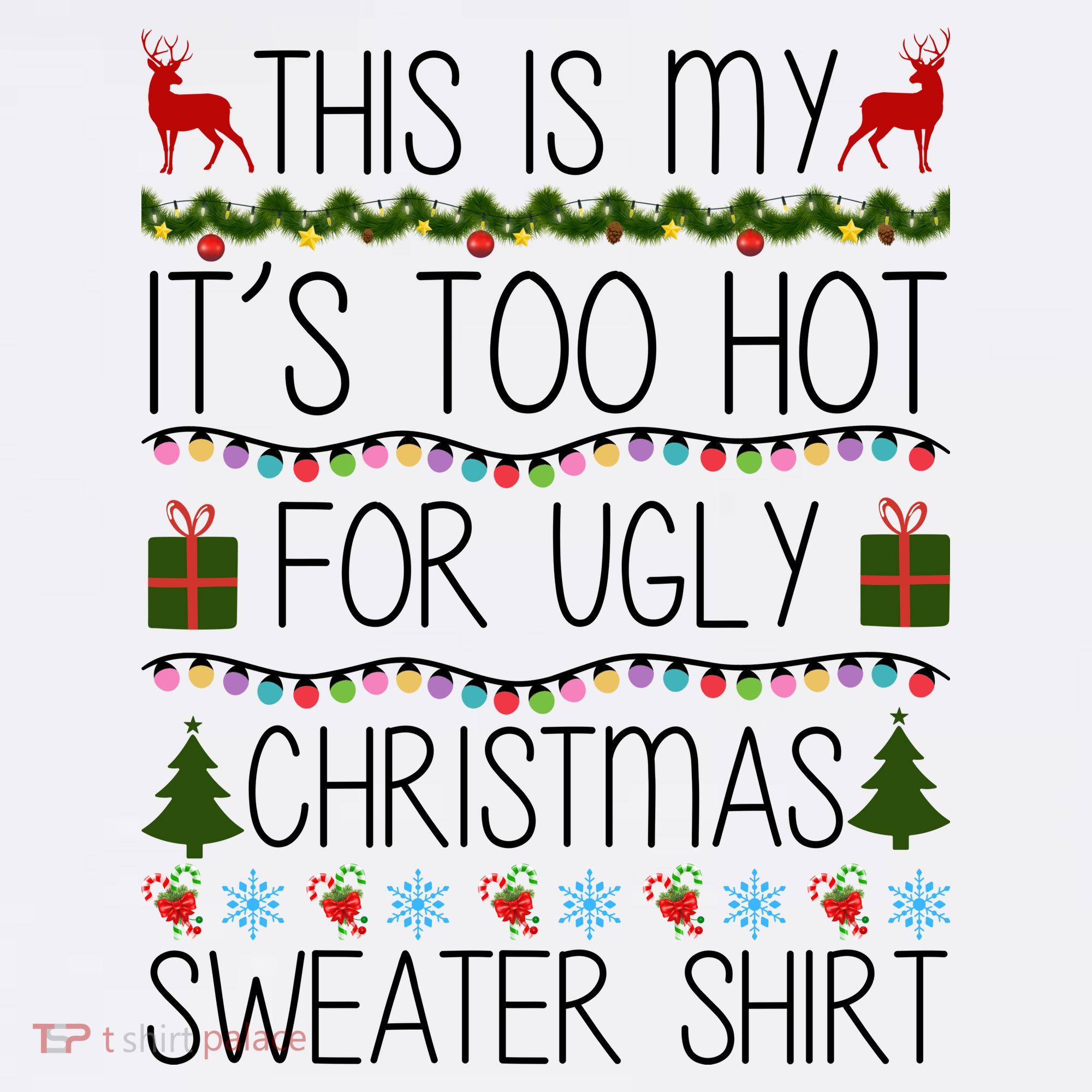 This Is My It's Too Hot For Ugly Christmas Sweater Shirt T-Shirt