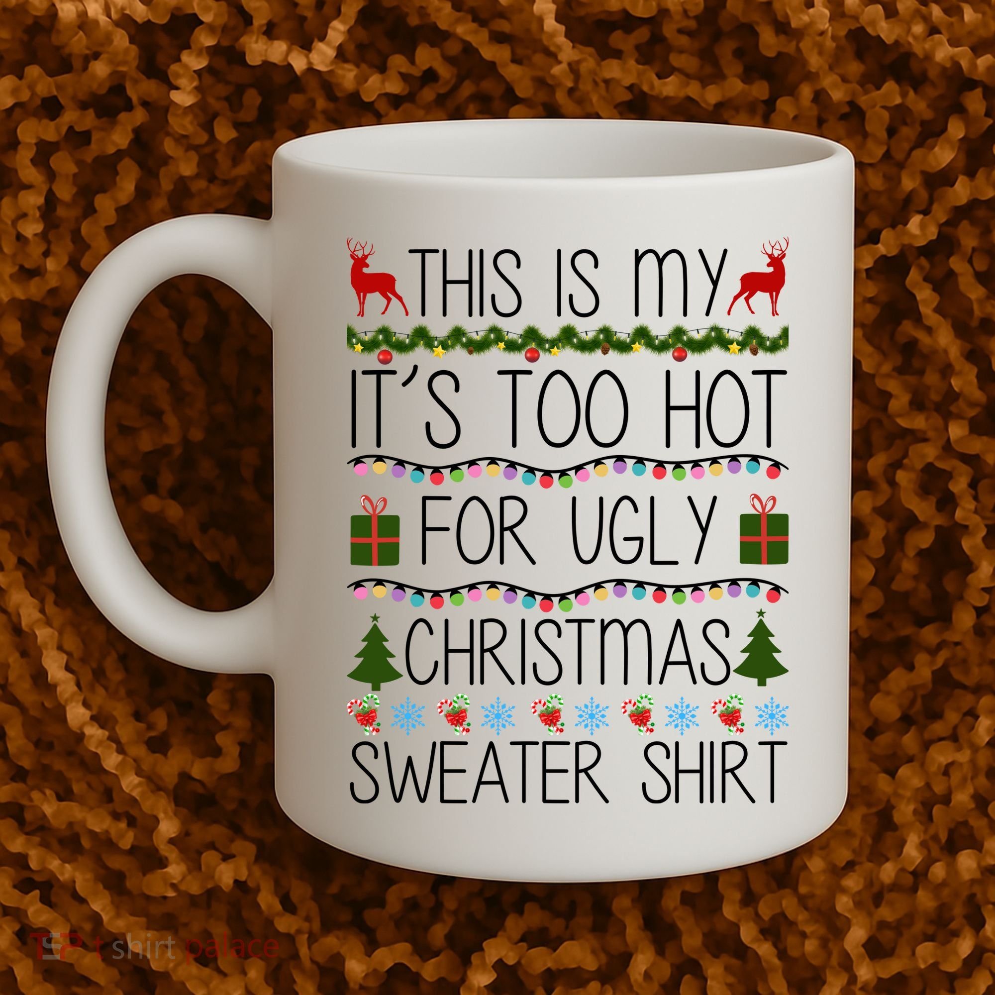 This Is My It's Too Hot For Ugly Christmas Sweater Shirt Coffee Mug