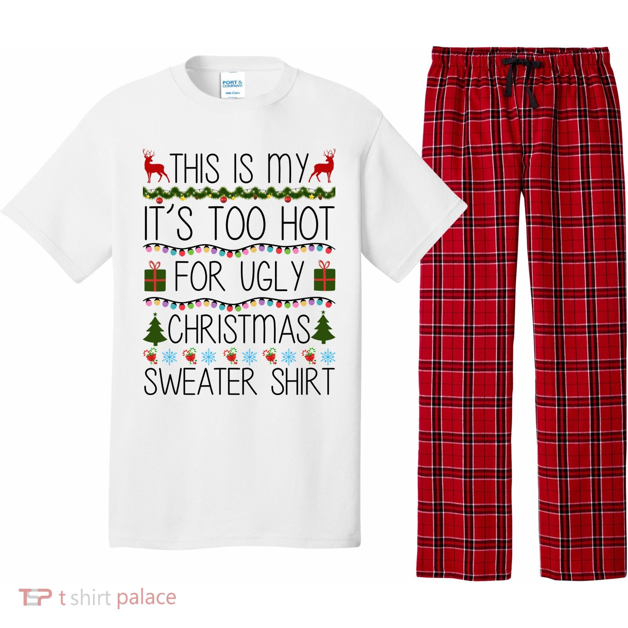This Is My It's Too Hot For Ugly Christmas Sweater Shirt Pajama Set