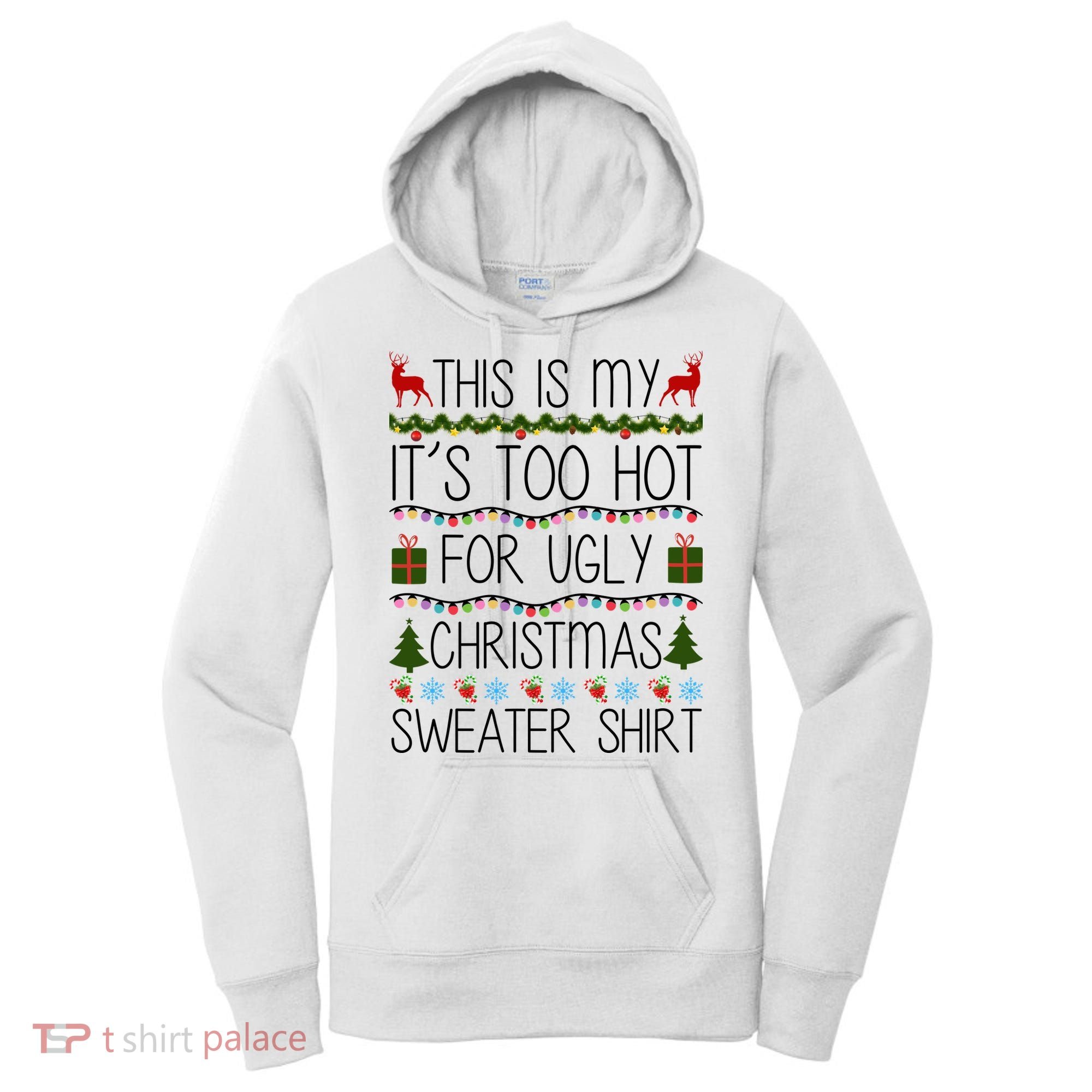 This Is My It's Too Hot For Ugly Christmas Sweater Shirt Women's Hoodie