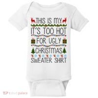 This Is My It's Too Hot For Ugly Christmas Sweater Shirt Baby Bodysuit thumb 0