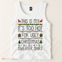 This Is My It's Too Hot For Ugly Christmas Sweater Shirt Tank Top thumb 2