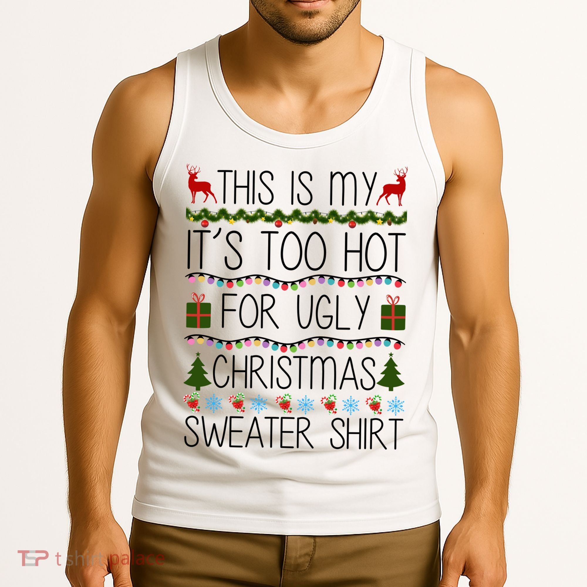 This Is My It's Too Hot For Ugly Christmas Sweater Shirt Tank Top