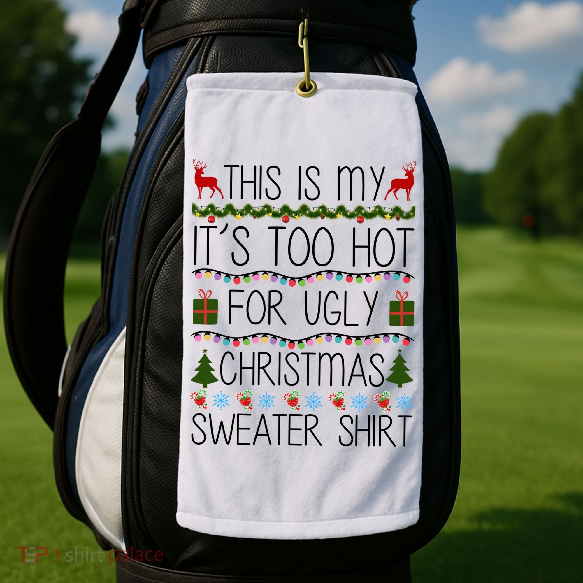 This Is My It's Too Hot For Ugly Christmas Sweater Shirt Golf Towel