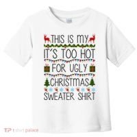 This Is My It's Too Hot For Ugly Christmas Sweater Shirt Toddler T-Shirt thumb 0