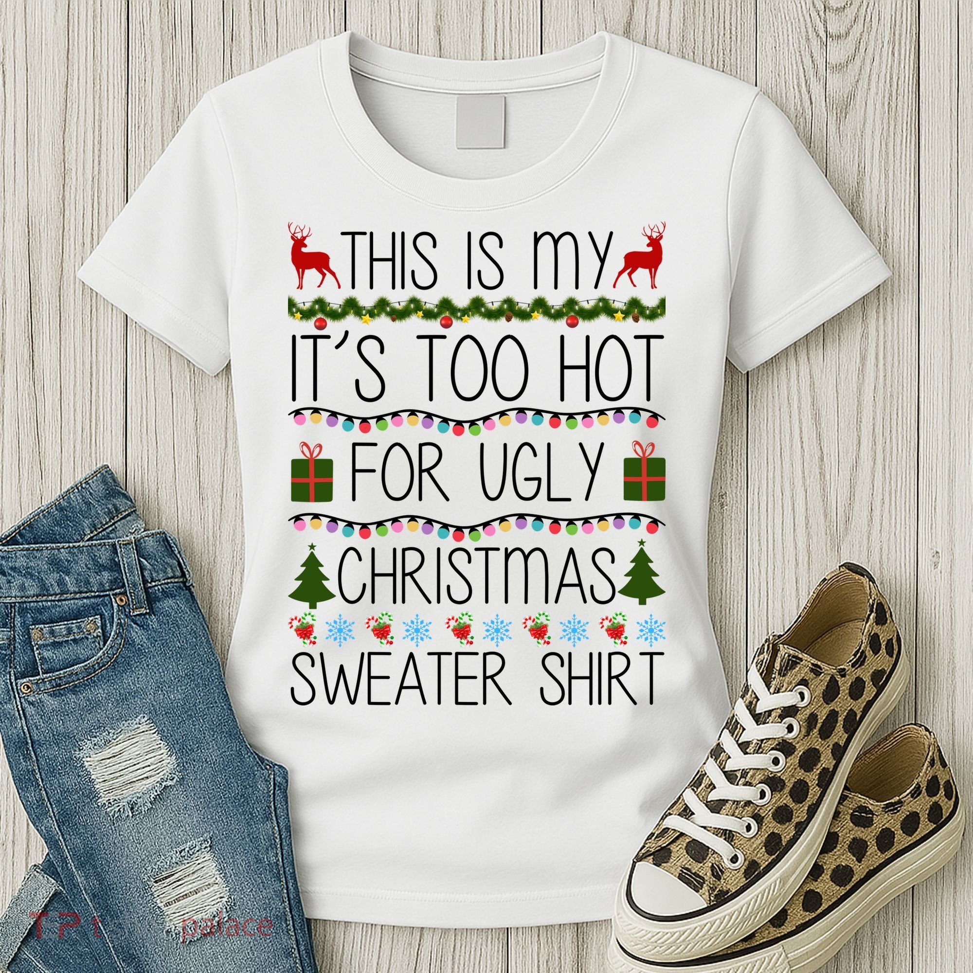 This Is My It's Too Hot For Ugly Christmas Sweater Shirt Women's T-Shirt