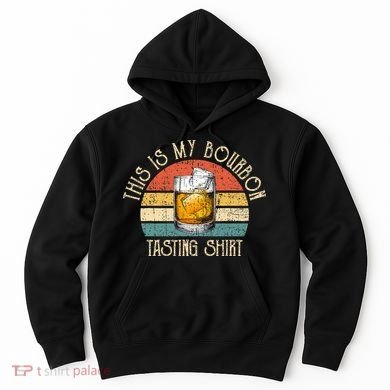 This Is My Bourbon Tasting Bourbon Lover Drinking Gift Hoodie