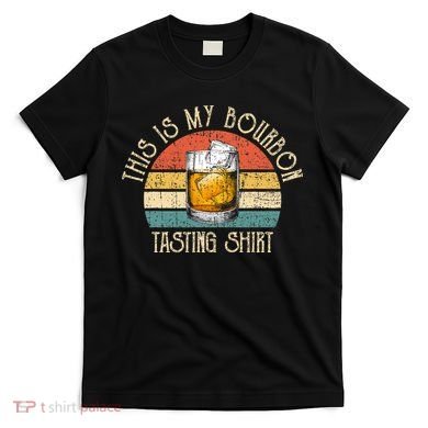 This Is My Bourbon Tasting Bourbon Lover Drinking Gift T-Shirt