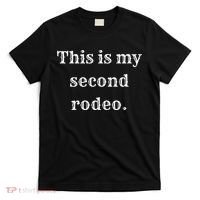 This Is My Second Rodeo T-Shirt thumb 0