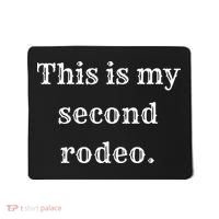 This Is My Second Rodeo Mousepad thumb 0