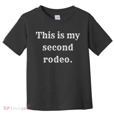 This Is My Second Rodeo Toddler T-Shirt