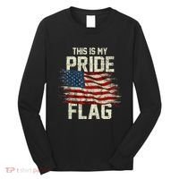 This Is My Pride Flag USA American 4th Of July Patriotic Long Sleeve Shirt thumb 0