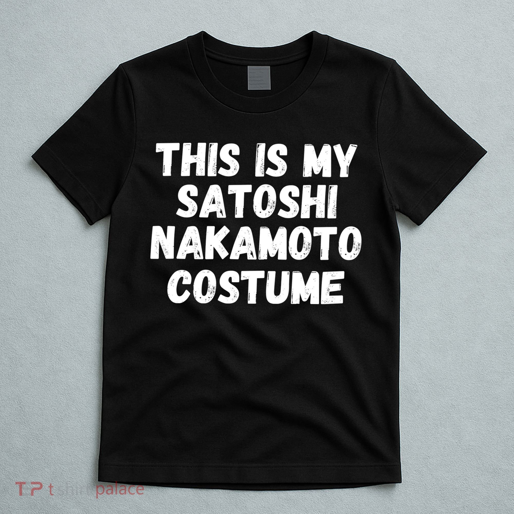 This Is My Satoshi Costume, Satoshi Nakamoto, Bitcoin, Cryptocurrency T-Shirt