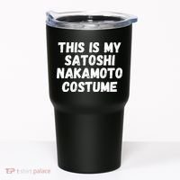 This Is My Satoshi Costume, Satoshi Nakamoto, Bitcoin, Cryptocurrency Tumbler thumb 0