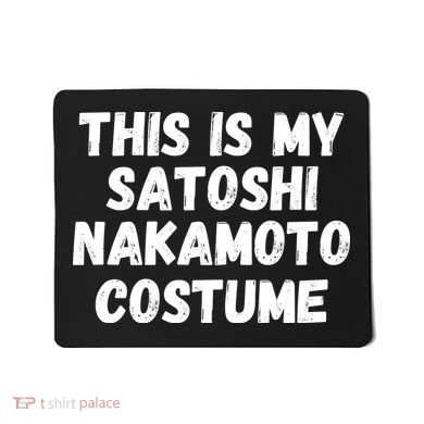 This Is My Satoshi Costume, Satoshi Nakamoto, Bitcoin, Cryptocurrency Mousepad