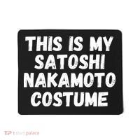 This Is My Satoshi Costume, Satoshi Nakamoto, Bitcoin, Cryptocurrency Mousepad thumb 0