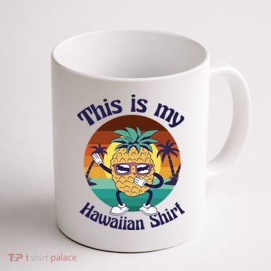 This Is My Hawaiian Shirt Funny Hawaii Coffee Mug back