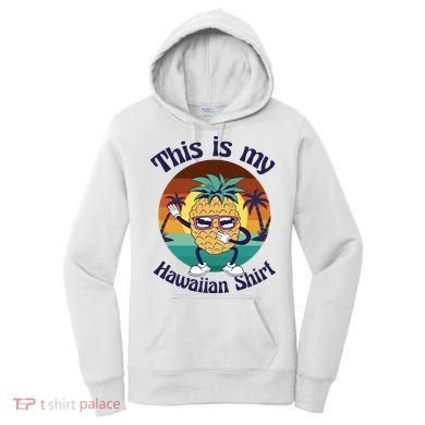 This Is My Hawaiian Shirt Funny Hawaii Women's Hoodie
