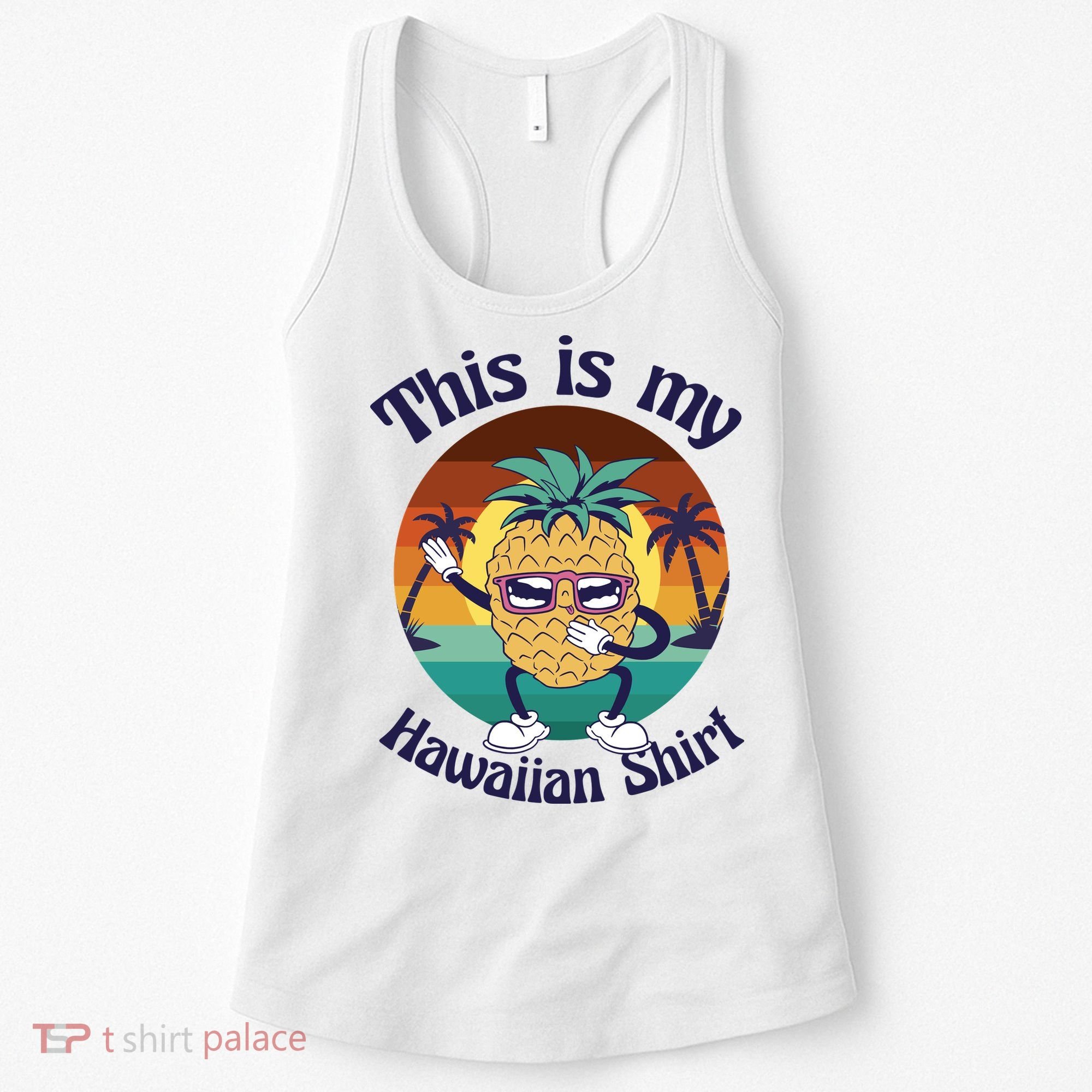 This Is My Hawaiian Shirt Funny Hawaii Women's Tank Top