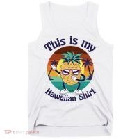 This Is My Hawaiian Shirt Funny Hawaii Tank Top thumb 0