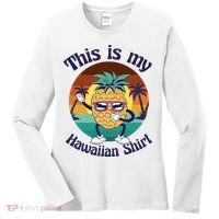 This Is My Hawaiian Shirt Funny Hawaii Women's Long Sleeve Shirt thumb 0