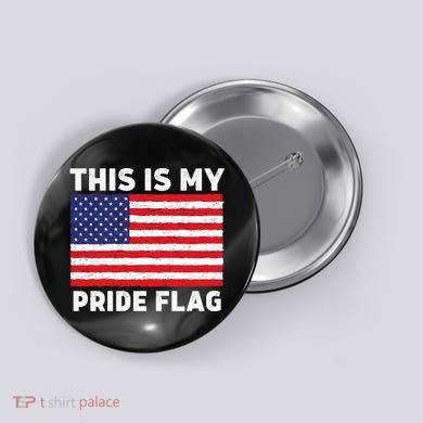 This Is My Pride Flag USA American Flag Button