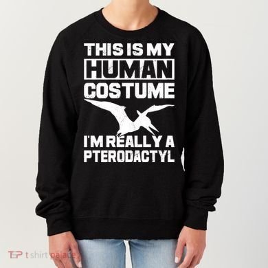 This Is My Hu I'm Really A Pterodactyl Halloween Dinosaur Gift Women's Sweatshirt