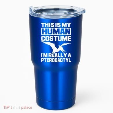 This Is My Hu I'm Really A Pterodactyl Halloween Dinosaur Gift Tumbler