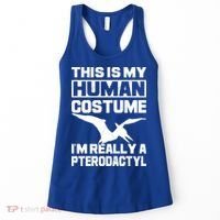 This Is My Hu I'm Really A Pterodactyl Halloween Dinosaur Gift Women's Tank Top thumb 0