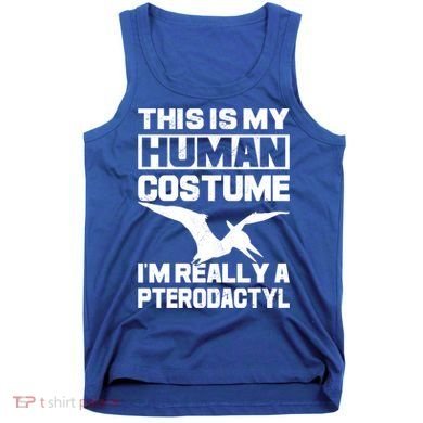 This Is My Hu I'm Really A Pterodactyl Halloween Dinosaur Gift Tank Top
