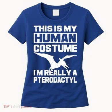 This Is My Hu I'm Really A Pterodactyl Halloween Dinosaur Gift Women's T-Shirt