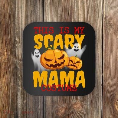This Is My Scary Mama Costume Coaster