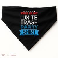 This Is My White Trash Party Funny Quotes Sayings Humor Joke USA-Made Doggie Bandana thumb 0