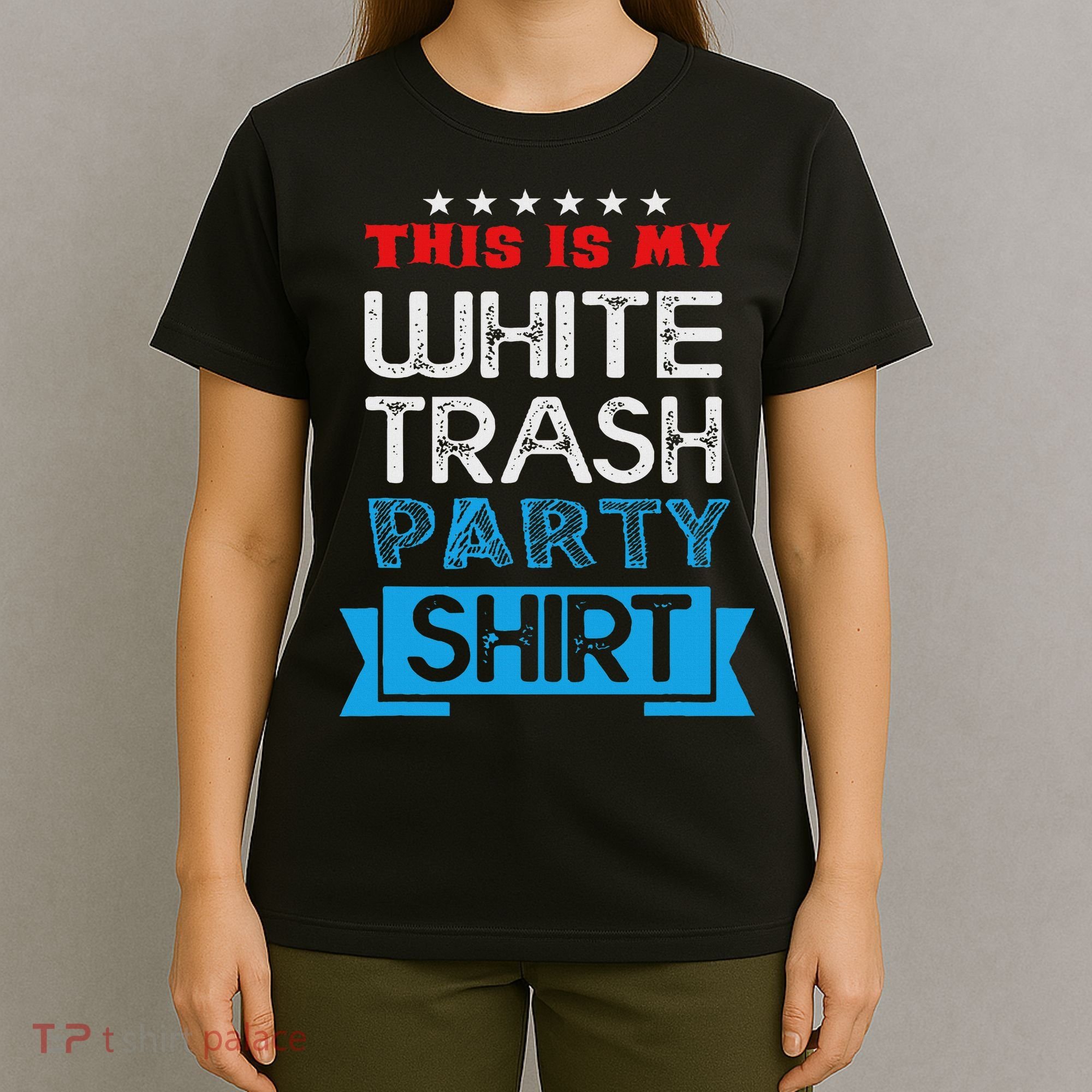 This Is My White Trash Party Funny Quotes Sayings Humor Joke T-Shirt