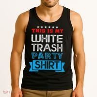 This Is My White Trash Party Funny Quotes Sayings Humor Joke Tank Top thumb 3