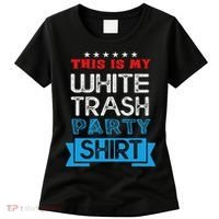 This Is My White Trash Party Funny Quotes Sayings Humor Joke Women's T-Shirt thumb 0