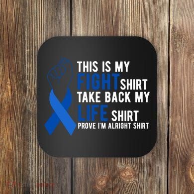 This Is My Fight Colon Cancer Awareness Coaster