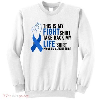 This Is My Fight Colon Cancer Awareness Sweatshirt