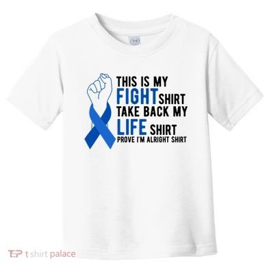 This Is My Fight Colon Cancer Awareness Toddler T-Shirt